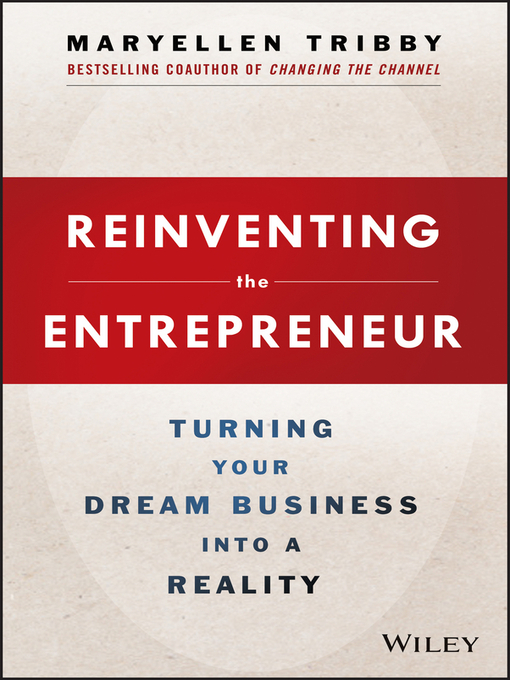 Title details for Reinventing the Entrepreneur by MaryEllen Tribby - Available